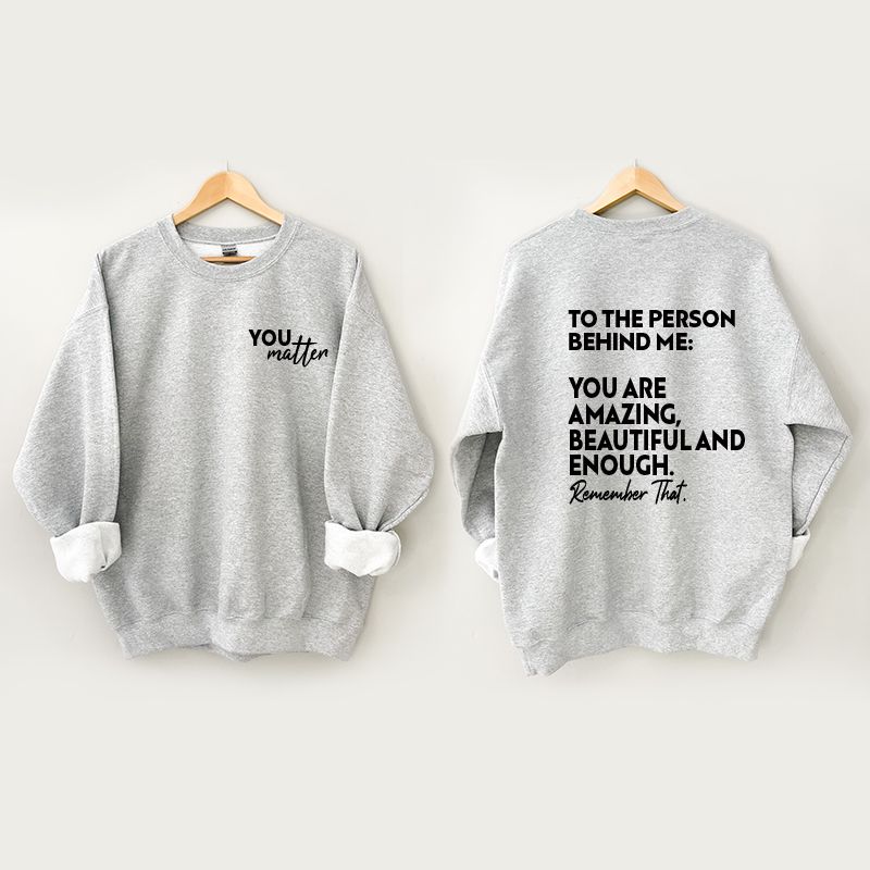 You Are Amazing Beautiful And Enough Sweatshirt