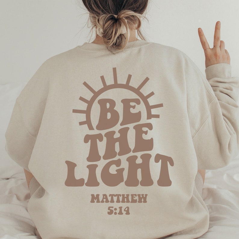 Be The Light Mathew 5:14 Sweatshirt