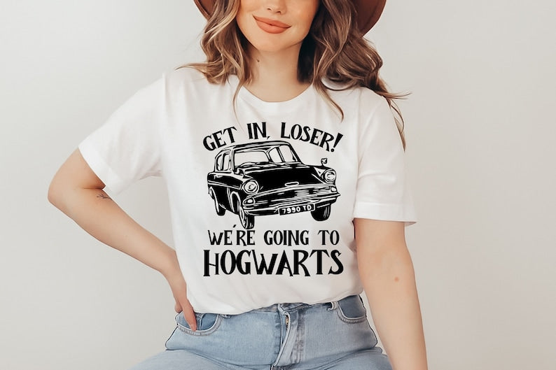 Get In Loser We're Going To Hogwarts T-shirt